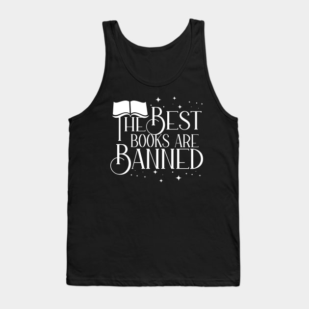 The Best Books Are Banned Book Ban Protest Tank Top by ichewsyou